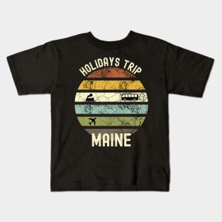 Holidays Trip To Maine, Family Trip To Maine, Road Trip to Maine, Family Reunion in Maine, Holidays in Maine, Vacation in Maine Kids T-Shirt